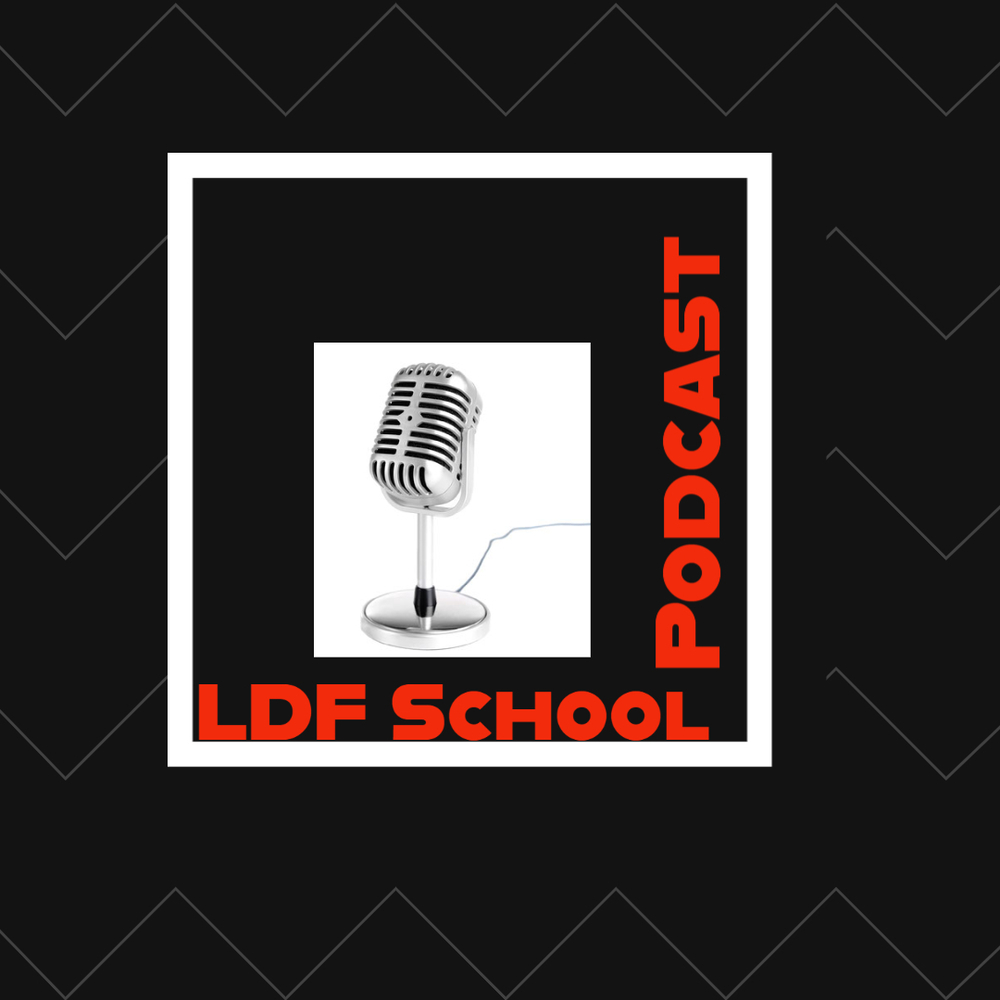 LDF School Podcast